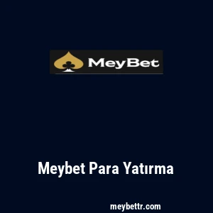 Meybet Para Yatırma