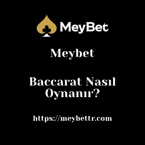 Meybet Baccarat Nasıl Oynanır?