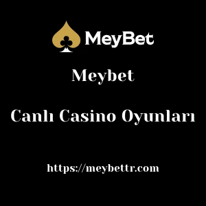 Meybet Canlı Casino Oyunları