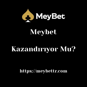 Meybet Kazandırıyor Mu?