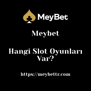 Meybet'da Hangi Slot Oyunları Var?